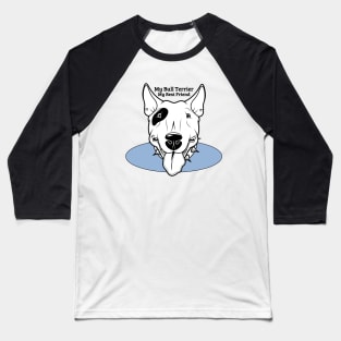 My Bull Terrier Dog My Best Friend Blue Graphic Baseball T-Shirt